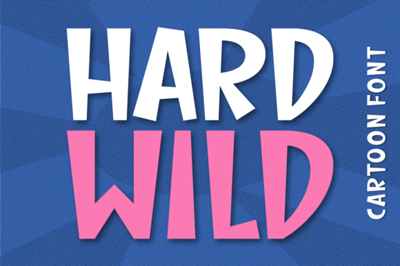 Hard Wild: A Font That Makes Brands Feel Friendly and Fun